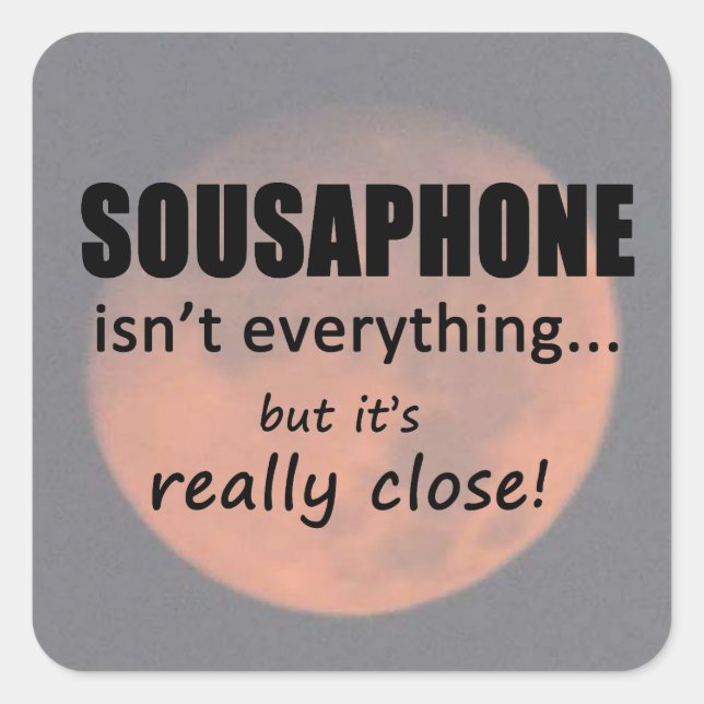 Sousaphone ist nicht alles Square Sticker (Vorderseite)