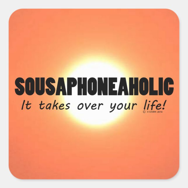Sousaphoneaholic Life Square Sticker (Vorderseite)