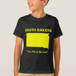 South Dakota - Du musst verloren sein T-Shirt