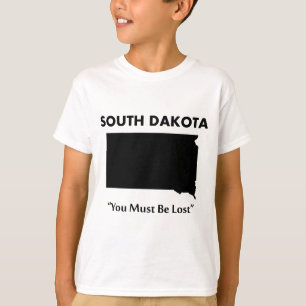 South Dakota - Du musst verloren sein T-Shirt