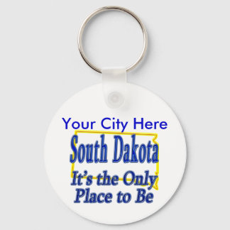 South Dakota ist der einzige Ort, um zu sein Schlüsselanhänger