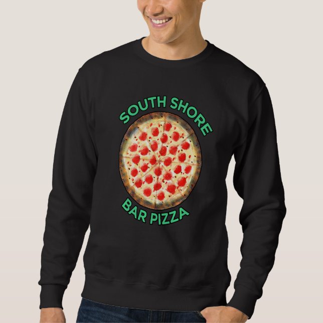 South Shore Bar Pizza Sweatshirt (Vorderseite)