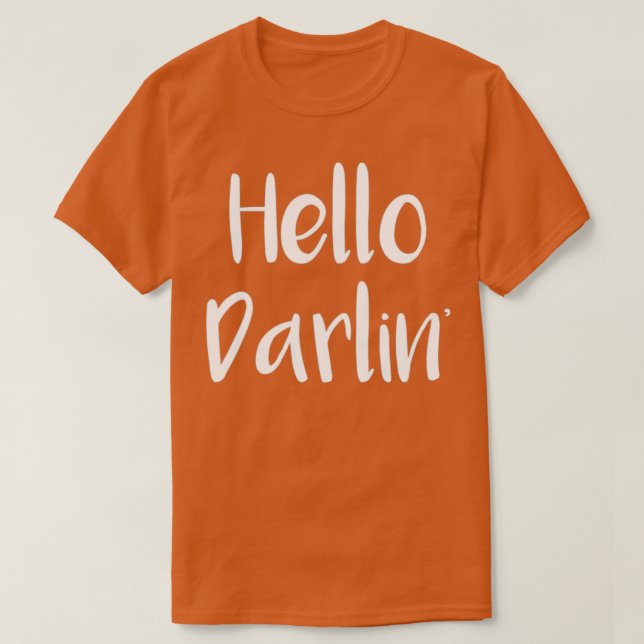 Southern Hello Darlin Southern Redewendungen T-Shirt (Design vorne)