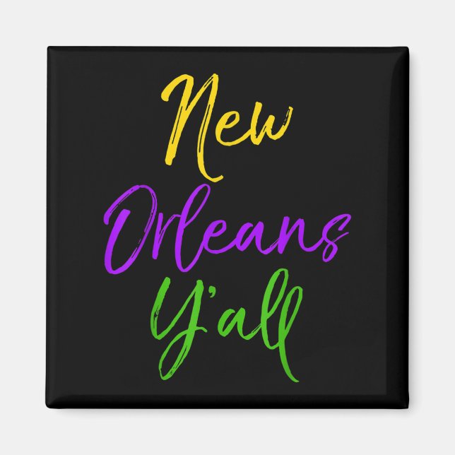 Southern Mardi Gras Quote Louisiana Gift New Orlea Magnet (Vorne)