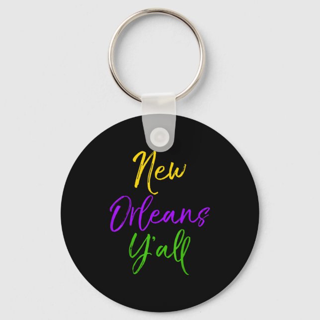 Southern Mardi Gras Quote Louisiana Gift New Orlea Schlüsselanhänger (Vorderseite)