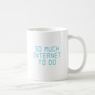 Soviel Internet zum zu tun Tasse