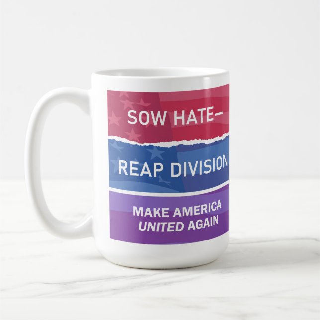 Sow Hate-Reap Division; Make America UNITED Again Kaffeetasse (Links)