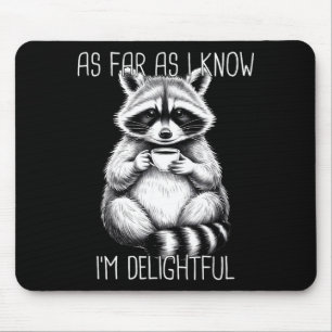 Soweit ich weiß, bin ich ein entzückender Waschbär Mousepad