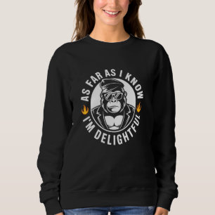 Soweit ich weiß, bin ich ein wunderschönes Zitat v Sweatshirt