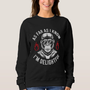 Soweit ich weiß, bin ich ein wunderschönes Zitat v Sweatshirt