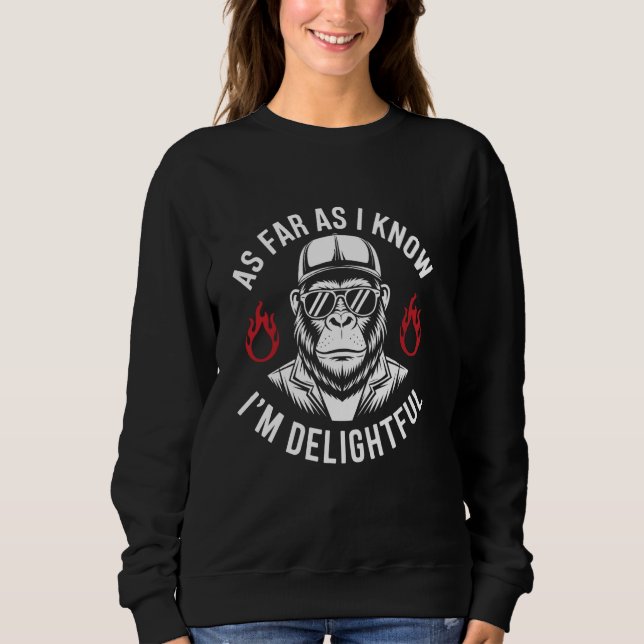 Soweit ich weiß, bin ich ein wunderschönes Zitat v Sweatshirt (Vorderseite)