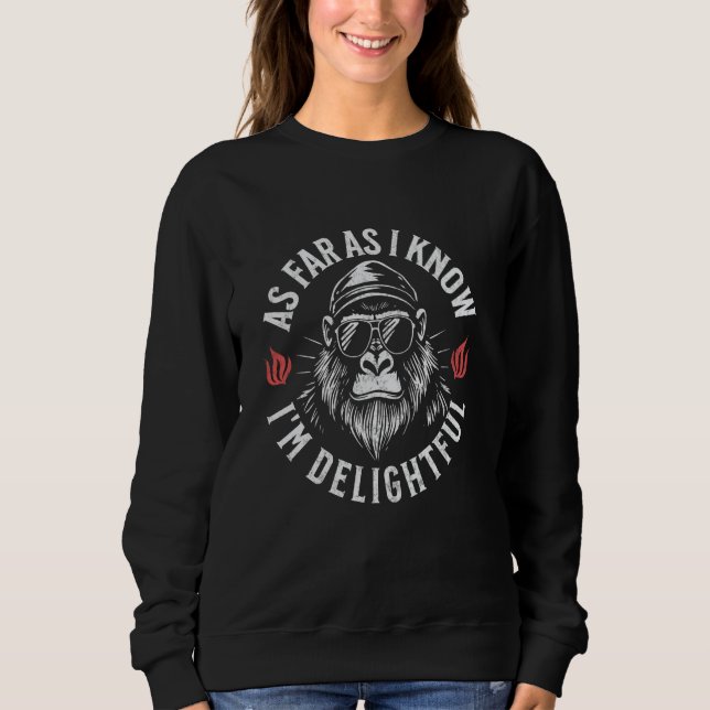 Soweit ich weiß, bin ich froh, dass der Funny Gori Sweatshirt (Vorderseite)