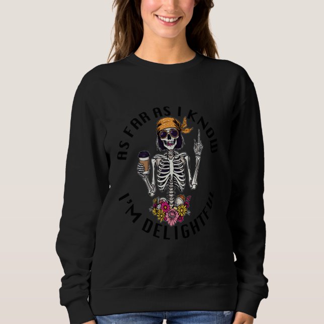 Soweit ich weiß, bin ich wunderbar sweatshirt (Vorderseite)