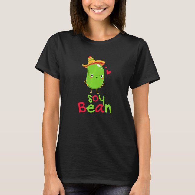 Soy Bean Vegan Pun I Am Bean Sombrero Foodie T-Shirt (Vorderseite)