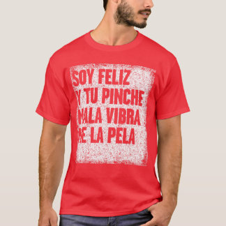 Soy Feliz y tu mala vibra me la Pela Frase boy T-Shirt