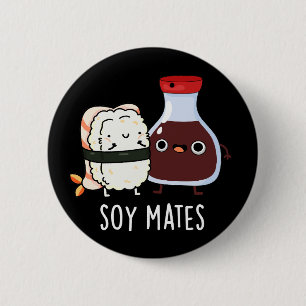 Soy Mates Funny Soy Sauce Pun Dark BG Button