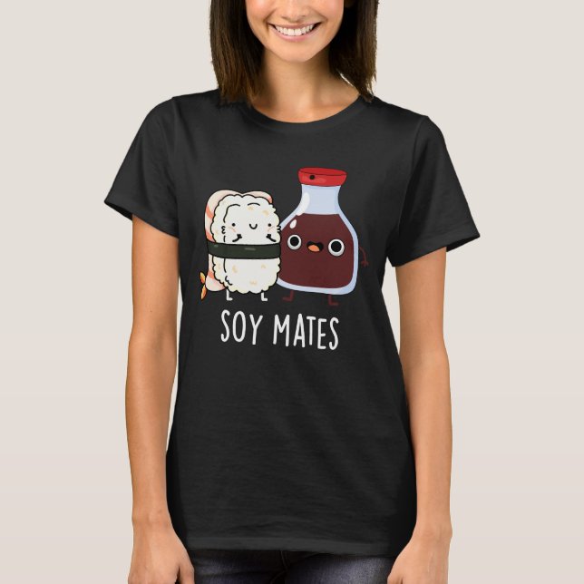 Soy Mates Funny Soy Sauce Pun Dark BG T-Shirt (Vorderseite)