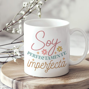 "Soy Perfectamente Imperfect ta" Boho Inspirationa Kaffeetasse