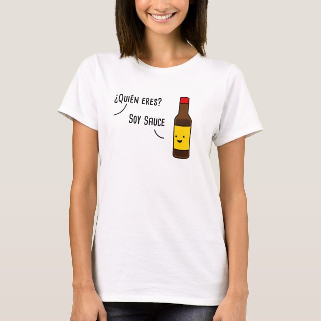 Soy Sauce Spanish Pun T-Shirt (Vorderseite)