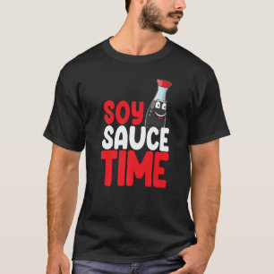 Soy Sauce Time Women Sauce Liebe Feinschmecker 1 T-Shirt