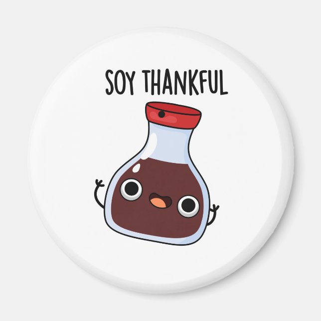 Soy Thankful Funny Soy Sauce Puff Magnet (Vorne)