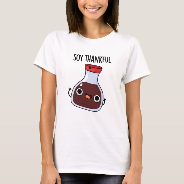 Soy Thankful Funny Soy Sauce Puff T-Shirt (Vorderseite)