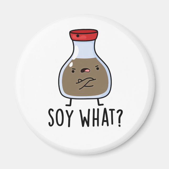 Soy What Funny Soy Sauce Puff Magnet (Vorne)