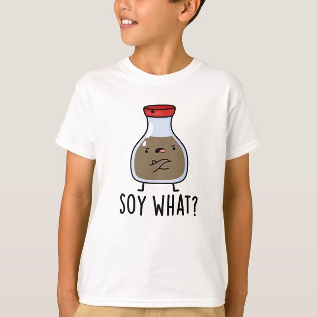 Soy What Funny Soy Sauce Puff T-Shirt (Vorderseite)