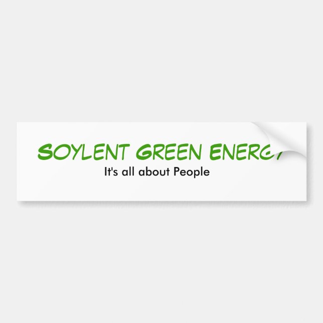 Soylent grüne Energie, ist es ganz über Leute Autoaufkleber (Vorne)