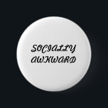 sozial ungeschickter Buttonrückseitenknopf Button<br><div class="desc">sozial ungeschickter Knopf geschrieben in schwarzes mutiges in der Farbe.</div>