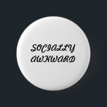 sozial ungeschickter Buttonrückseitenknopf Button<br><div class="desc">sozial ungeschickter Knopf geschrieben in schwarzes mutiges in der Farbe.</div>