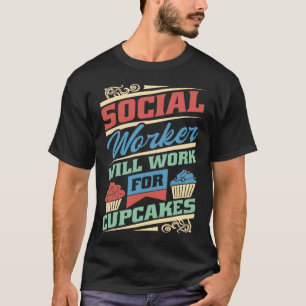 Sozialarbeiter arbeiten für Sozialarbeiter von Cup T-Shirt