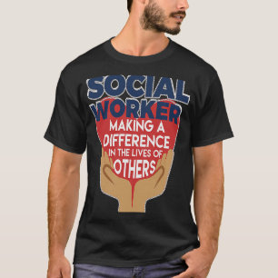 Sozialarbeiter, die ein anderes Leben führen T-Shirt