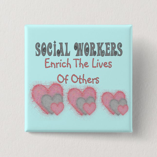 Sozialarbeiter-Geschenke "reichern die Leben von Button (Vorderseite)