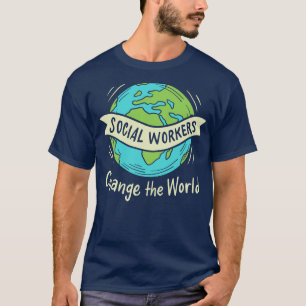 Sozialarbeiter verändern die Welt als Inspiration T-Shirt
