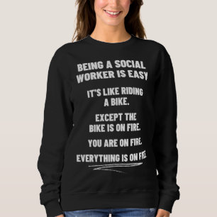 Sozialarbeiter zu sein ist leicht Sozialarbeiter Sweatshirt
