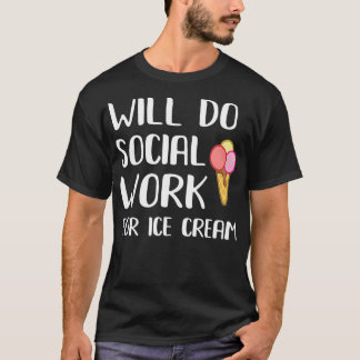 Soziale Arbeit für Eis Creme lustige soziale Arbei T-Shirt