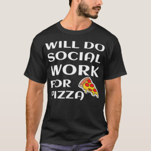 Soziale Arbeit für Pizza Lover Social Spaß T-Shirt