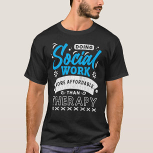 Soziale Arbeit zu tun ist therapeutische Sozialarb T-Shirt