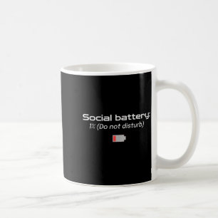 Soziale Batterie: 1% (Bitte nicht stören) Kaffeetasse