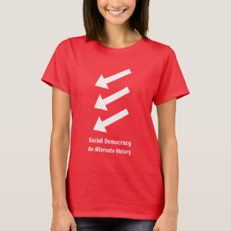 Soziale Demokratie: Eine alternative Geschichte Ro T-Shirt
