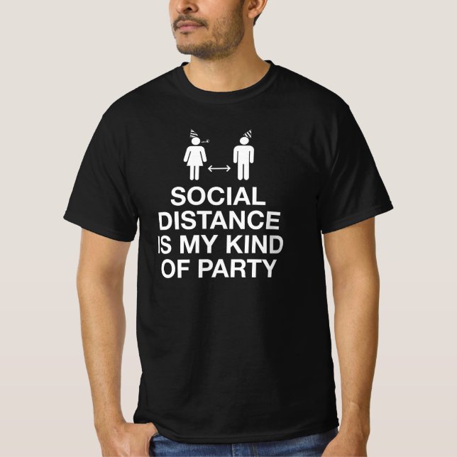 Soziale Distanz ist mein Party T-Shirt (Vorderseite)