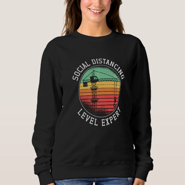 Soziale Distanzstufe Experte Kranführer Retro  Sweatshirt (Vorderseite)