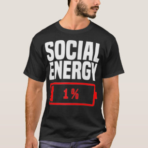 Soziale Energie - Niedriger Akku 1 Funny Introvert T-Shirt