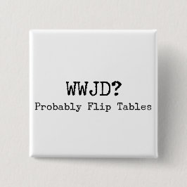 Soziale Gerechtigkeit WWJD-Flip-Tische Button