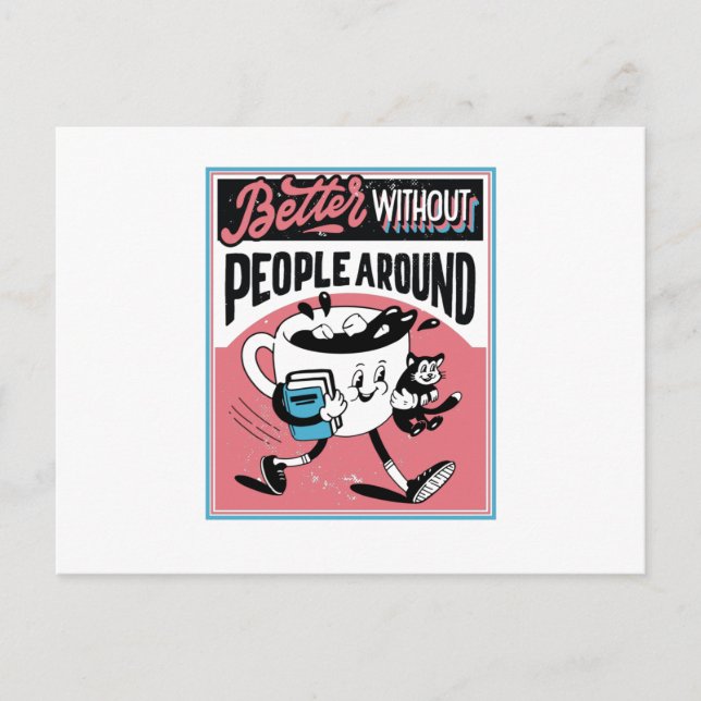 Soziale Kaffeetasse Besser ohne Leute Postkarte (Vorderseite)