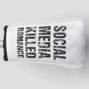 Soziale Medien haben die Romantik getötet Golf Headcover