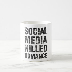 Soziale Medien haben die Romantik getötet Kaffeetasse