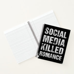 Soziale Medien haben die Romantik getötet Notizbuch