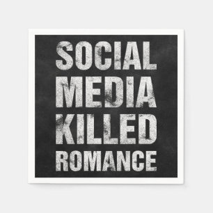 Soziale Medien töteten Romantik Serviette